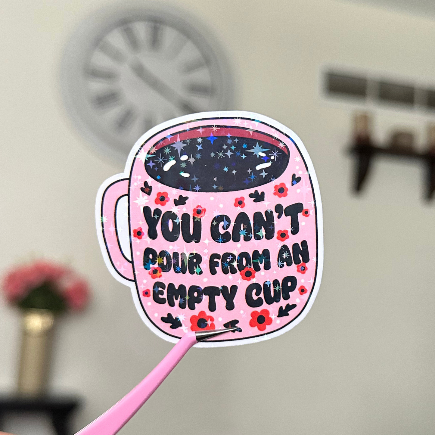 You Can't Pour From an Empty Cup Sticker
