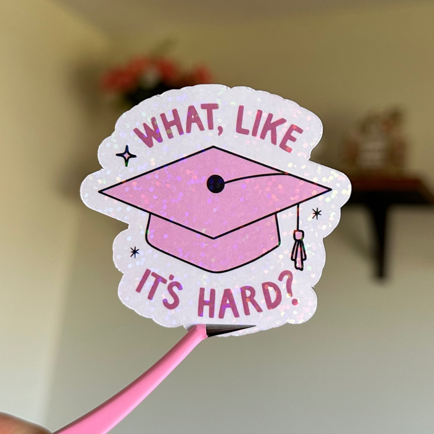 What Like It's Hard Sticker