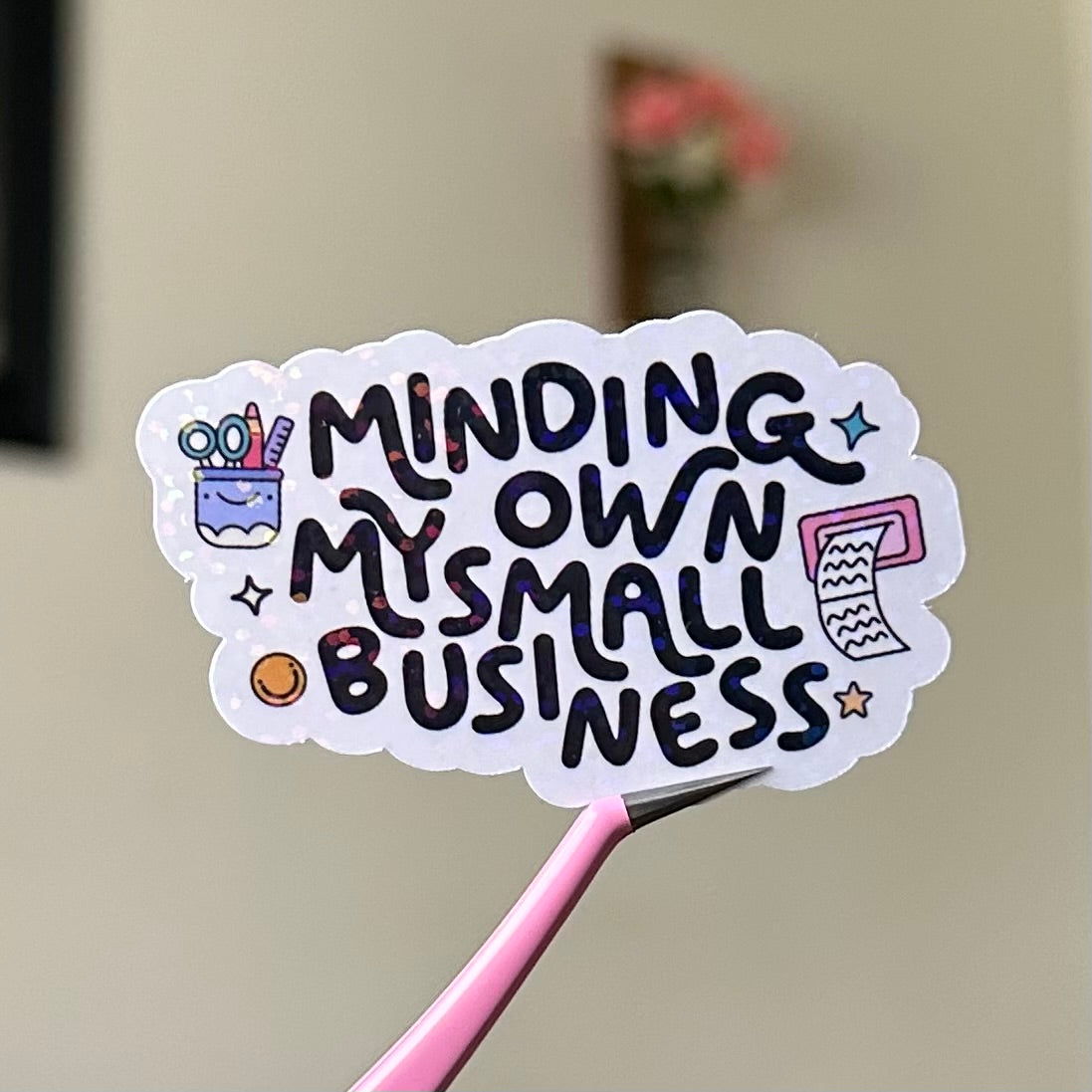 Minding My Own Small Business Sticker