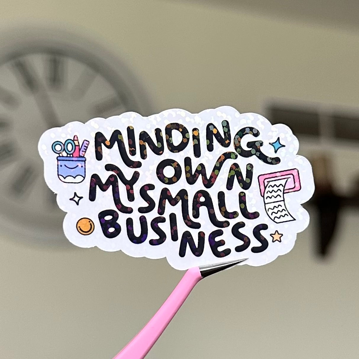 Minding My Own Small Business Sticker
