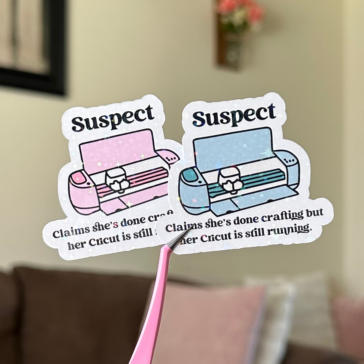 Suspect Claims She's Done Crafting Cricut Edition Sticker