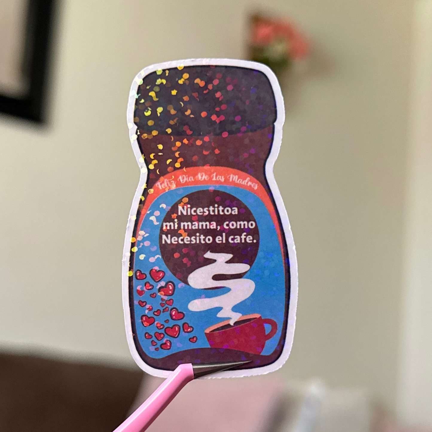 Necesito a mi Mama como al Cafe Sticker
