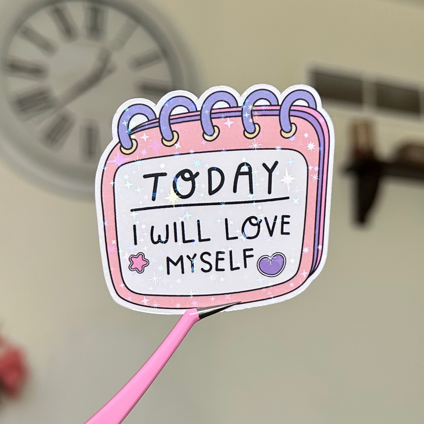 Today I Will Love Myself Sticker